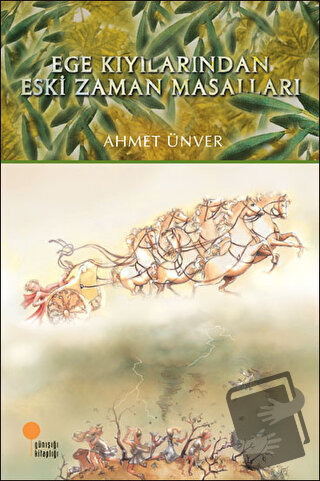 Ege Kıyılarından Eski Zaman Masalları - Ahmet Ünver - Günışığı Kitaplı