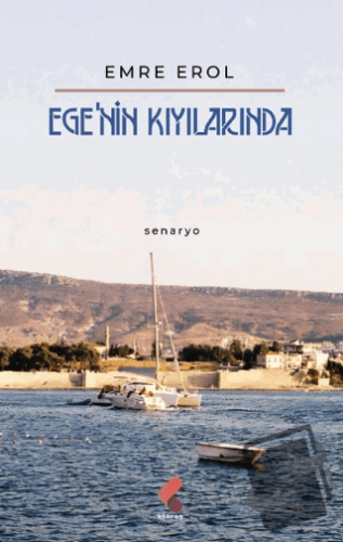 Ege’nin Kıyılarında - Emre Erol - Klaros Yayınları - Fiyatı - Yorumlar