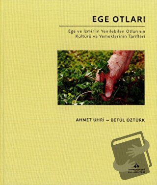 Ege Otları - Ahmet Uhri - İzmir Ekonomi Üniversitesi Yayınları - Fiyat