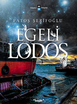 Egeli Lodos - Fatoş Şerifoğlu - Başlık Yayınları - Fiyatı - Yorumları 