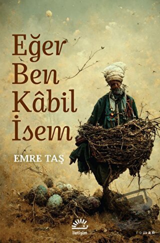 Eğer Ben Kabil İsem - Emre Taş - İletişim Yayınevi - Fiyatı - Yorumlar