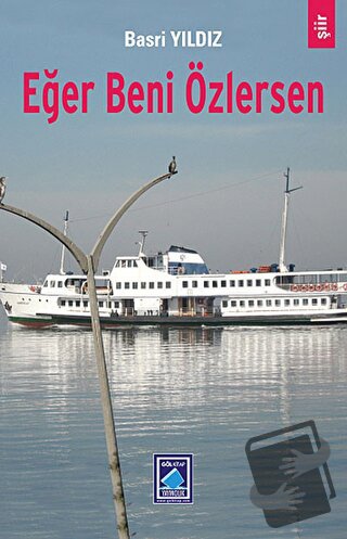 Eğer Beni Özlersen - Basri Yıldız - Göl Yayıncılık - Fiyatı - Yorumlar