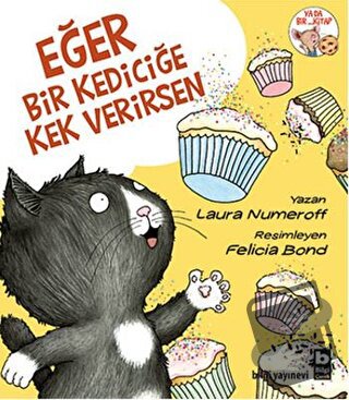 Eğer Bir Kediciğe Kek Verirsen - Laura Numeroff - Bilgi Yayınevi - Fiy