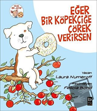 Eğer Bir Köpekçiğe Çörek Verirsen - Laura Numeroff - Bilgi Yayınevi - 