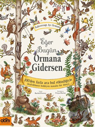 Eğer Bugün Ormana Gidersen (Ciltli) - Yağmur Yavaş Aydın - Abm Yayınev