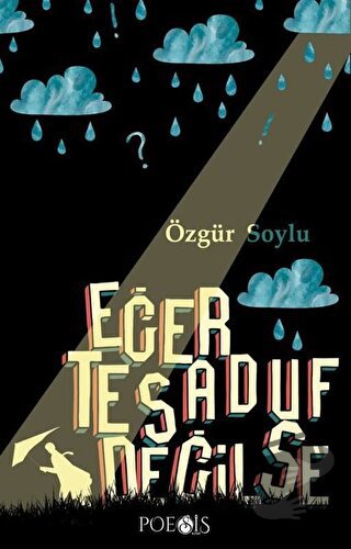 Eğer Tesadüf Değilse - Özgür Soylu - Poesis Kitap - Fiyatı - Yorumları