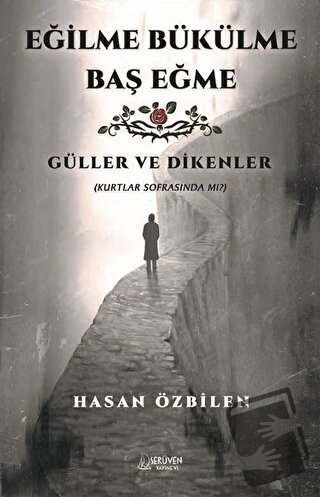 Eğilme Bükülme Baş Eğme - Hasan Özbilen - Serüven Yayınevi - Fiyatı - 