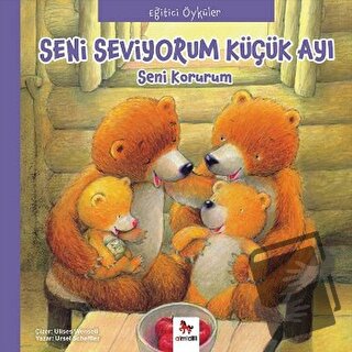 Eğitici Öyküler - Seni Seviyorum Küçük Ayı - Ursel Scheffler - Almidil