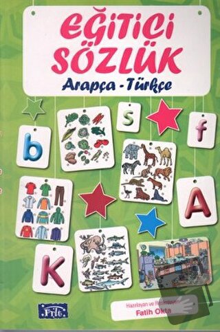 Eğitici Sözlük Arapça - Türkçe - Fatih Okta - Parıltı Yayınları - Fiya