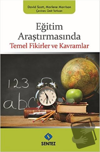 Eğitim Araştırmasında Temel Fikirler ve Kavramlar - David Scott - Sent