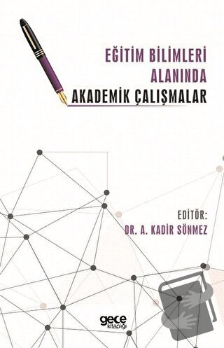 Eğitim Bilimleri Alanında Akademik Çalışmalar - Kadir Sönmez - Gece Ki