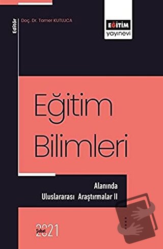 Eğitim Bilimleri Alanında - Uluslararası Araştırmalar 2 - Tamer Kutluc