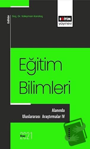 Eğitim Bilimlerı Alanında Uluslararası Araştırmalar - 4 - Süleyman Kar