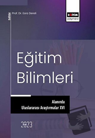 Eğitim Bilimleri Alanında Uluslararası Araştırmalar XVI - Esra Dereli 