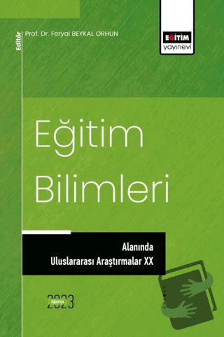 Eğitim Bilimleri Alanında Uluslararası Araştırmalar XX - Feryal Beykal