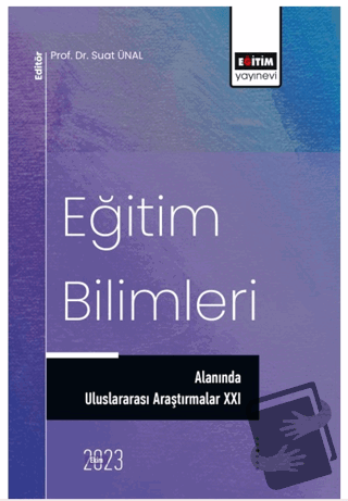 Eğitim Bilimleri Alanında Uluslararası Araştırmalar XXI - Suat Ünal - 