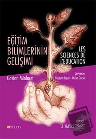 Eğitim Bilimlerinin Gelişimi - Gaston Mialaret - Atlas Kitabevi Tıp Ki