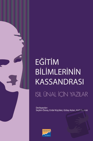 Eğitim Bilimlerinin Kassandrası - Kolektif - Siyasal Kitabevi - Fiyatı