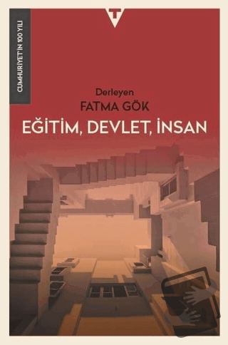 Eğitim, Devlet, İnsan - Cumhuriyet'in 100 Yılı - Kolektif - Tarih Vakf