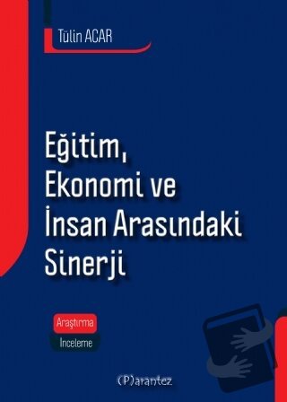 Eğitim, Ekonomi ve İnsan Arasındaki Sinerji - Tülin Acar - Parantez Ya