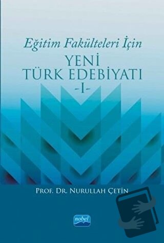 Eğitim Fakülteleri İçin Yeni Türk Edebiyatı 1 - Nurullah Çetin - Nobel