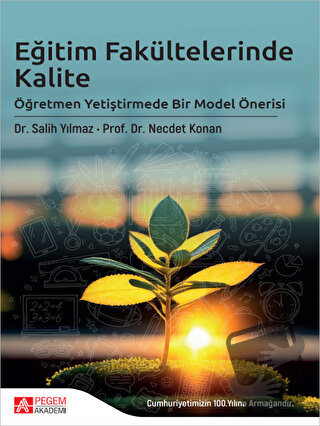 Eğitim Fakültelerinde Kalite - Öğretmen Yetiştirmede Bir Model Önerisi