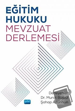 Eğitim Hukuku Mevzuat Derlemesi - Murat Bülbül - Nobel Akademik Yayınc