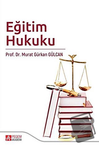 Eğitim Hukuku - Murat Gürkan Gülcan - Pegem Akademi Yayıncılık - Fiyat