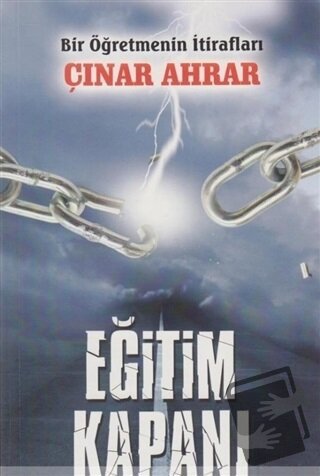 Eğitim Kapanı - Bir Öğretmenin İtirafları - Çınar Ahrar - Aktaş Yayınc