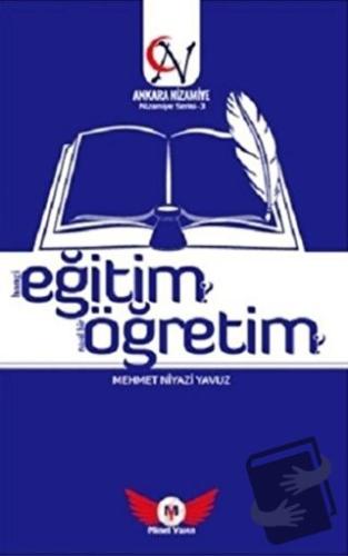 Eğitim Öğretim Hangi Eğitim? Nasıl Bir Öğretim? - Mehmet Niyazi Yavuz 