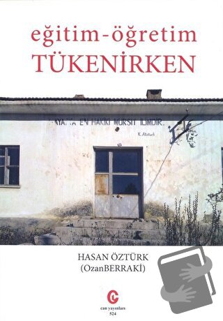 Eğitim - Öğretim Tükenirken - Hasan Öztürk - Can Yayınları (Ali Adil A