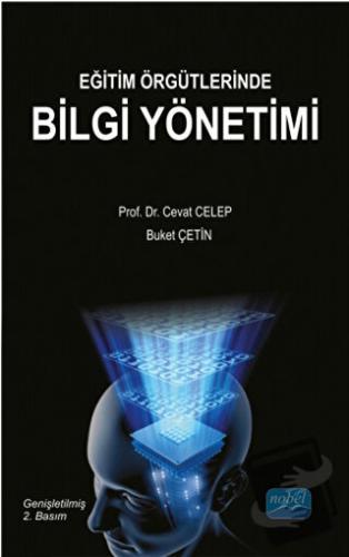 Eğitim Örgütlerinde Bilgi Yönetimi - Buket Çetin - Nobel Akademik Yayı