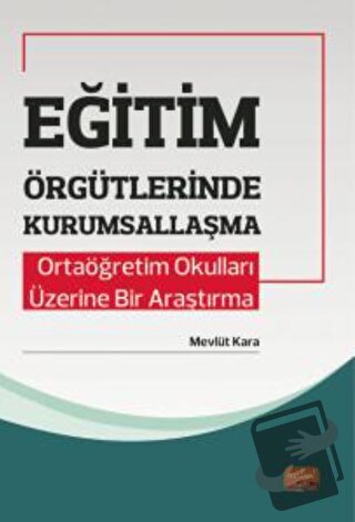 Eğitim Örgütlerinde Kurumsallaşma - Mevlüt Kara - Nobel Bilimsel Eserl