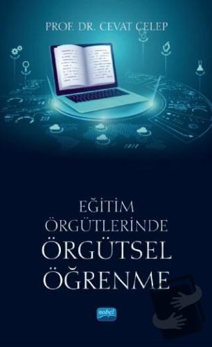 Eğitim Örgütlerinde Örgütsel Öğrenme - Cevat Celep - Nobel Akademik Ya