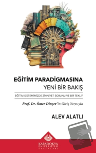 Eğitim Paradigmasına Yeni Bir Bakış - Alev Alatlı - Kapadokya Üniversi