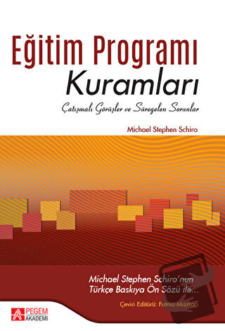 Eğitim Programı Kuramları - Michael Stephen Schiro - Pegem Akademi Yay