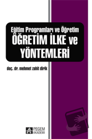 Eğitim Programları ve Öğretim - Öğretim İlke ve Yöntemleri - Mehmet Za