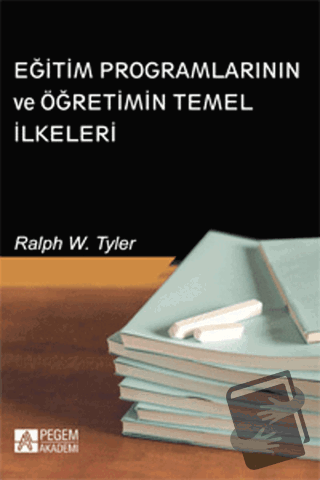 Eğitim Programlarının ve Öğretimin Temel İlkeleri - Ralph W. Tyler - P