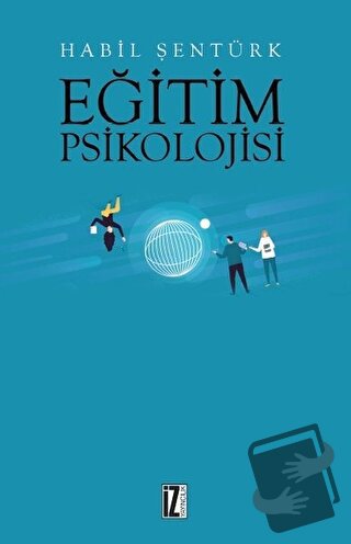 Eğitim Psikolojisi - Habil Şentürk - İz Yayıncılık - Fiyatı - Yorumlar