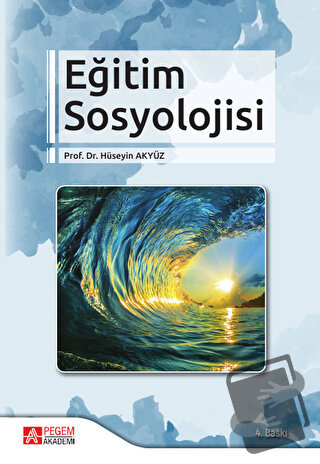 Eğitim Sosyolojisi - Hüseyin Akyüz - Pegem Akademi Yayıncılık - Fiyatı