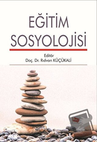 Eğitim Sosyolojisi - Rıdvan Küçükali - Anı Yayıncılık - Fiyatı - Yorum