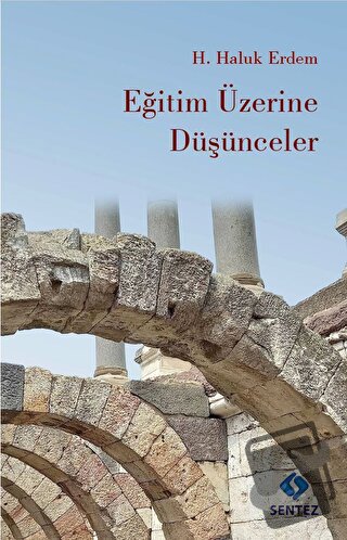 Eğitim Üzerine Düşünceler - H. Haluk Erdem - Sentez Yayınları - Fiyatı