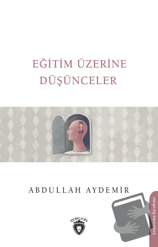 Eğitim Üzerine Düşünceler - Abdullah Aydemir - Dorlion Yayınları - Fiy