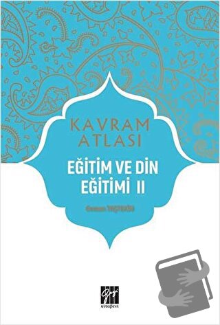 Eğitim ve Din Eğitimi 2 - Kavram Atlası - Osman Taştekin - Gazi Kitabe