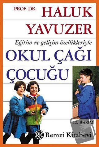 Eğitim ve Gelişim Özellikleriyle Okul Çağı Çocuğu - Haluk Yavuzer - Re