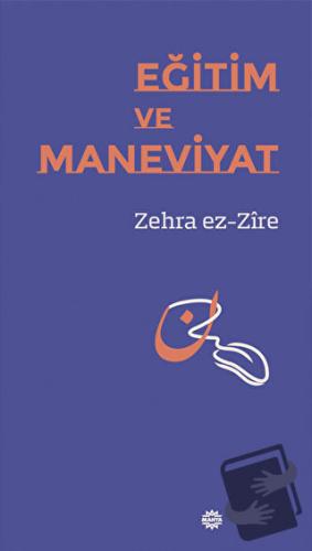 Eğitim ve Maneviyat - Zehra ez-Zire - Mahya Yayınları - Fiyatı - Yorum