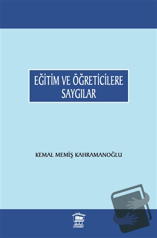 Eğitim ve Öğreticilere Saygılar - Kemal Memiş Kahramanoğlu - Serander 