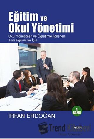 Eğitim ve Okul Yönetimi - İrfan Erdoğan - Alfa Yayınları - Fiyatı - Yo