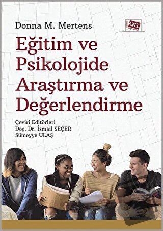 Eğitim ve Psikolojide Araştırma ve Değerlendirme - Donna M. Mertens - 