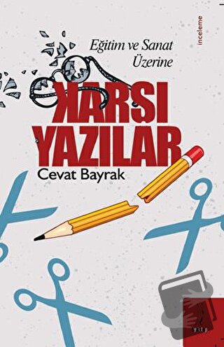 Eğitim ve Sanat Üzerine Karşı Yazılar - Cevat Bayrak - Şyk Kitap - Fiy